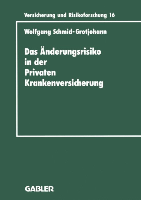 Wolfgang Schmid-Grotjohann - Das Änderungsrisiko in der Privaten Krankenversicherung, E-bok
