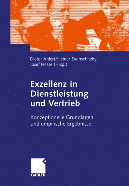Josef Hesse, Heiner Evanschitzky, Dieter Ahlert - Exzellenz in Dienstleistung und Vertrieb, E-bok