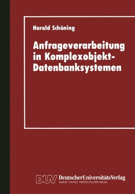 Harald Schoning - Anfrageverarbeitung in Komplexobjekt-Datenbanksystemen, E-bok