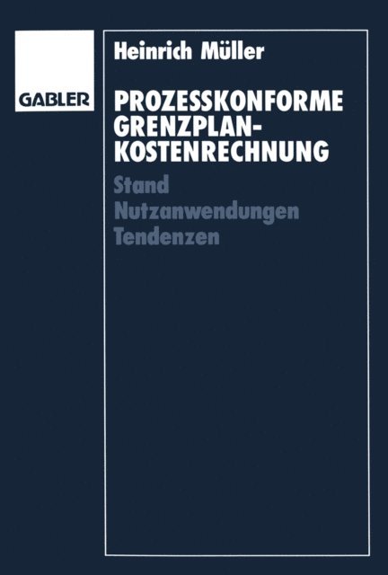 Heinrich Muller - Prozeßkonforme Grenzplankostenrechnung, E-bok