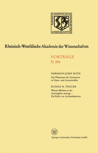 Hermann J. Roth - Das Phänomen der Symmetrie in Natur- und Arzneistoffen. Warum Methan in der Atmosphäre ansteigt - Die Rolle von Archaebakterien, E-bok