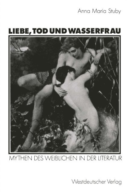 Anna Maria Stuby - Liebe, Tod und Wasserfrau, E-bok