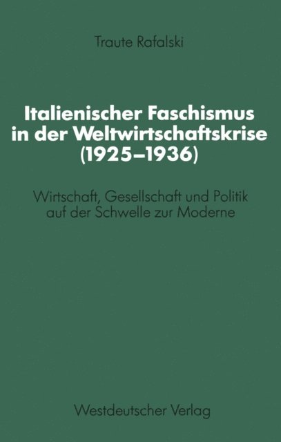 Traute Rafalski - Italienischer Faschismus in der Weltwirtschaftskrise (1925–1936), E-bok