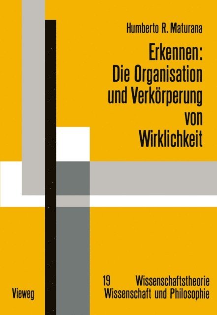 Humberto R. Maturana - Erkennen: Die Organisation und Verkörperung von Wirklichkeit, E-bok