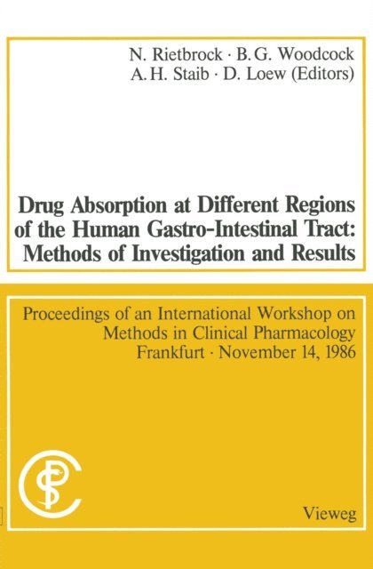 Norbert Rietbrock - Drug Absorption at Different Regions of the Human Gastro-Intestinal Tract: Methods of Investigation and Results / Arzneimittelabsorption aus verschiedenen Bereichen des Gastrointestinaltraktes beim Menschen: Untersuchungsmethoden und Ergebnisse, E-bok