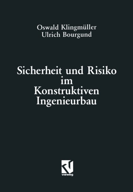 Oswald Klingmuller - Sicherheit und Risiko im Konstruktiven Ingenieurbau, E-bok