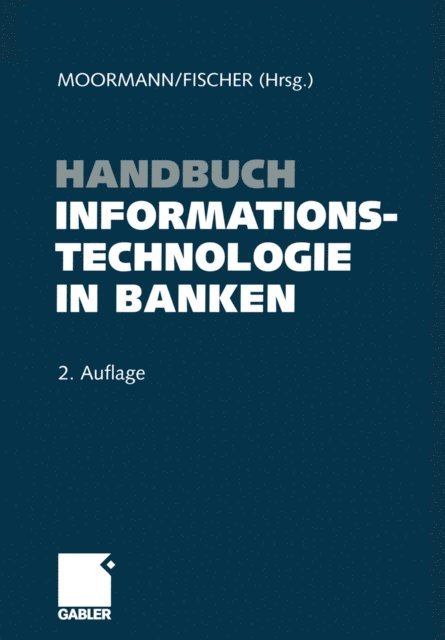 Thomas Fischer, Jurgen Moormann - Handbuch Informationstechnologie in Banken, E-bok