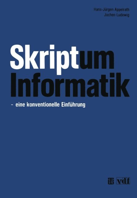 Jochen Ludewig, Hans-Jurgen Appelrath - Skriptum Informatik, E-bok