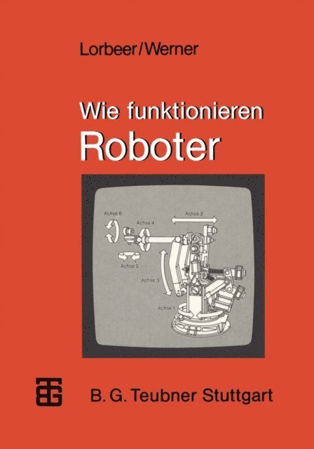 Dietrich Werner, Werner Lorbeer - Wie funktionieren Roboter, E-bok
