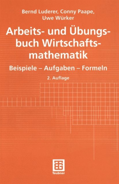 Uwe Wurker, Cornelia Paape, Bernd Luderer - Arbeits- und Übungsbuch Wirtschaftsmathematik, E-bok