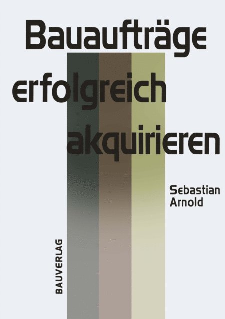 Sebastian Arnold - Bauaufträge erfolgreich akquirieren, E-bok