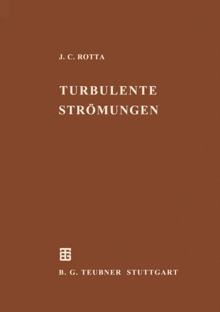 Julius C. Rotta - Turbulente Strömungen, E-bok