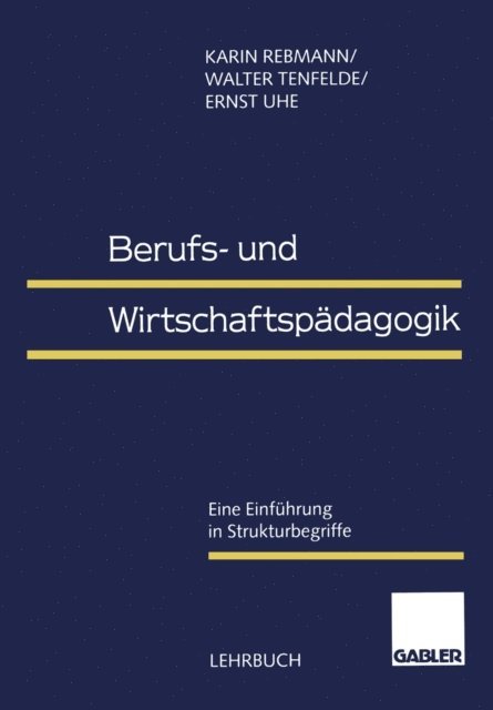 Ernst Uhe, Walter Tenfelde, Karin Rebmann - Berufs- und Wirtschaftspädagogik, E-bok