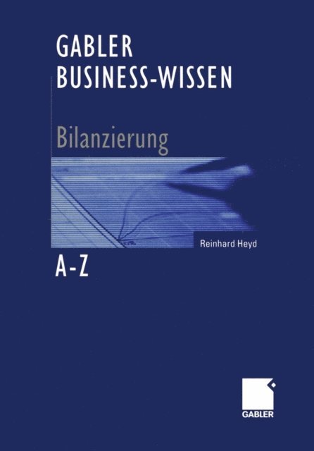 Reinhard Heyd - Gabler Business-Wissen A-Z Bilanzierung, E-bok
