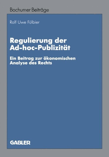 Rolf Uwe Fulbier - Regulierung der Ad-hoc-Publizität, E-bok