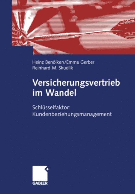 Reinhard M. Skudlik, Emma Gerber, Heinz Benolken - Versicherungsvertrieb im Wandel, E-bok