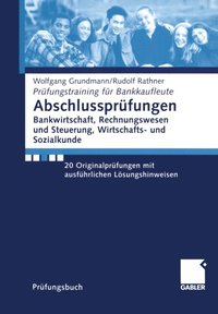 Abschlussprüfungen Bankwirtschaft, Rechnungswesen und Steuerung, Wirtschafts- und Sozialkunde