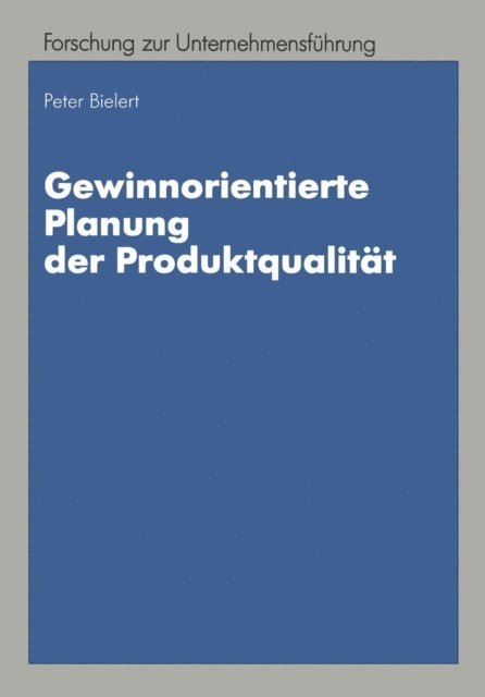 Peter Bielert - Gewinnorientierte Planung der Produktqualität, E-bok