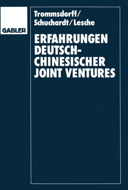 Tilmann Lesche, Christian A. Schuchardt, Volker Trommsdorff - Erfahrungen deutsch-chinesischer Joint Ventures, E-bok