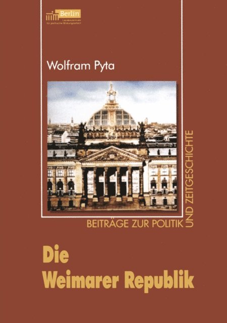 Wolfram Pyta - Die Weimarer Republik, E-bok