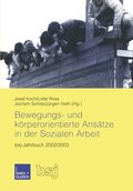 Bewegungs- und körperorientierte Ansÿtze in der Sozialen Arbeit