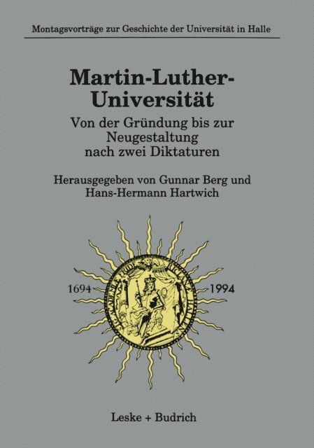 Gunnar Berg - Martin-Luther-Universität Von der Gründung bis zur Neugestaltung nach zwei Diktaturen, E-bok