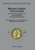 Martin-Luther-Universitÿt Von der Gründung bis zur Neugestaltung nach zwei Diktaturen