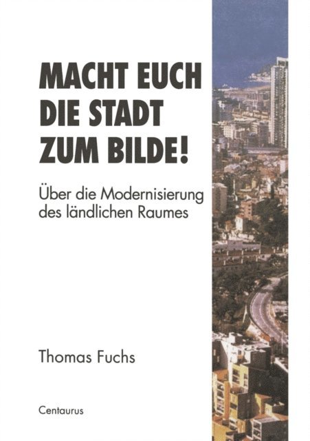 Thomas Fuchs - Macht Euch die Stadt zum Bilde!, E-bok