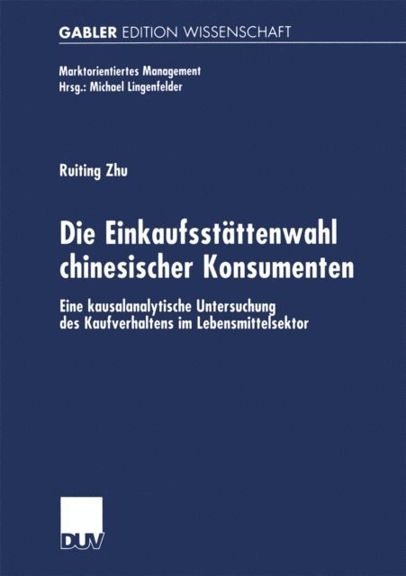 Ruiting Zhu - Die Einkaufsstättenwahl chinesischer Konsumenten, E-bok
