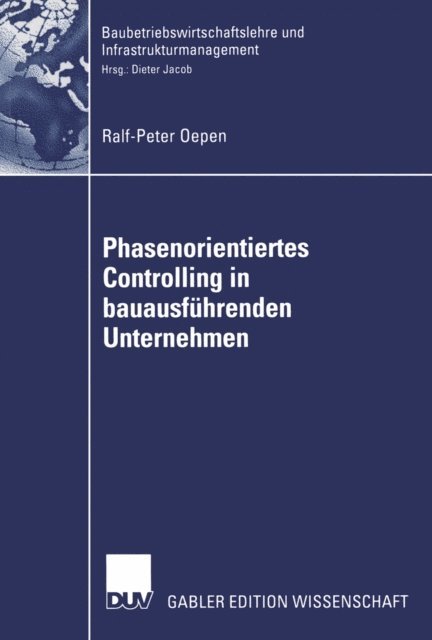 Ralf-Peter Oepen - Phasenorientiertes Controlling in bauausführenden Unternehmen, E-bok