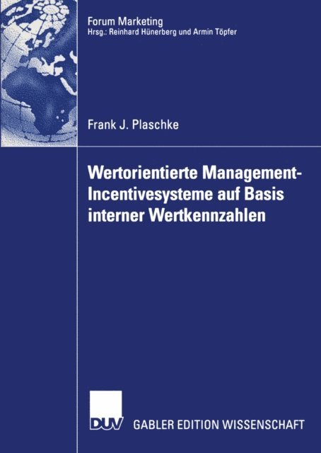 Frank J. Plaschke - Wertorientierte Management-Incentivesysteme auf Basis interner Wertkennzahlen, E-bok