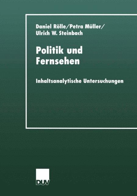 Ulrich W. Steinbach, Petra Muller, Daniel Rolle - Politik und Fernsehen, E-bok