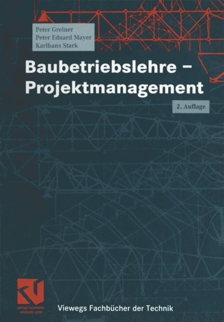 Karlhans Stark, Peter E. Mayer, Peter Greiner - Baubetriebslehre - Projektmanagement, E-bok