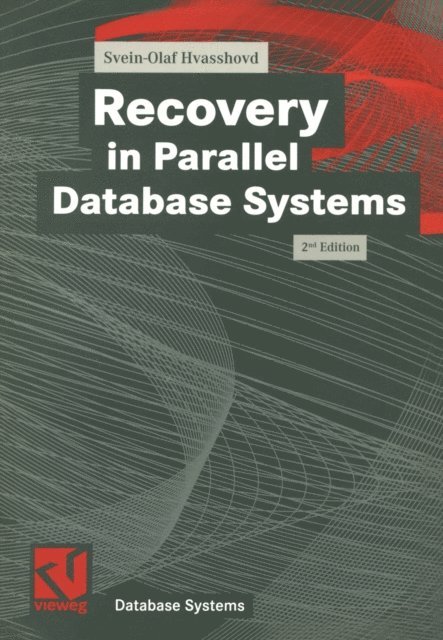 Svein-Olaf Hvasshovd - Recovery in Parallel Database Systems, E-bok