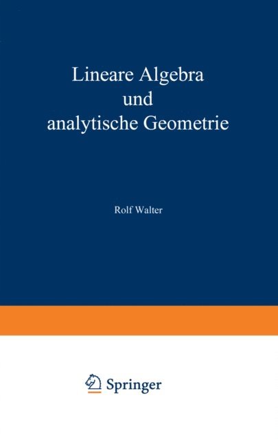 Rolf Walter - Lineare Algebra und analytische Geometrie, E-bok