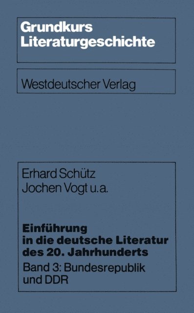 Jochen u. a. Vogt, Erhard Schutz - Einführung in die deutsche Literatur des 20. Jahrhunderts, E-bok