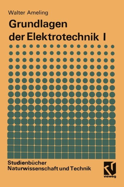 Walter Ameling - Grundlagen der Elektrotechnik I, E-bok