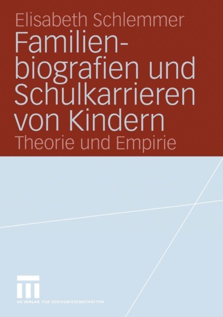 Elisabeth Schlemmer - Familienbiografien und Schulkarrieren von Kindern, E-bok