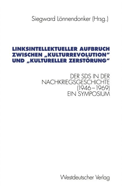 Siegward Lonnendonker - Linksintellektueller Aufbruch zwischen „Kulturrevolution“ und „kultureller Zerstörung“, E-bok