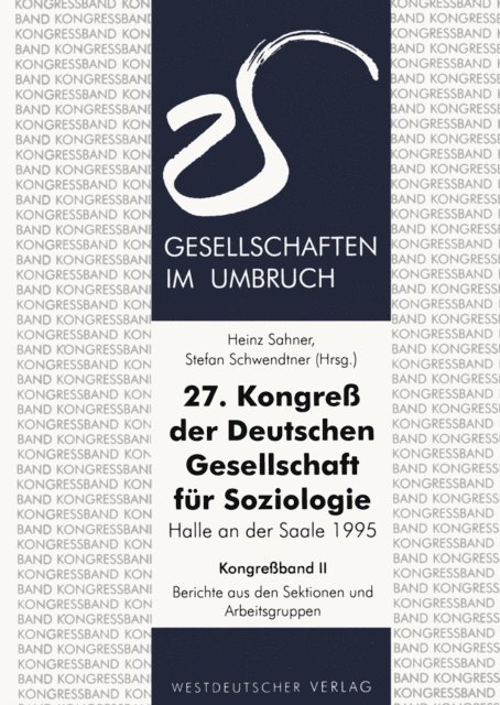 Stefan Schwendtner - 27. Kongreß der Deutschen Gesellschaft für Soziologie. Gesellschaften im Umbruch, E-bok