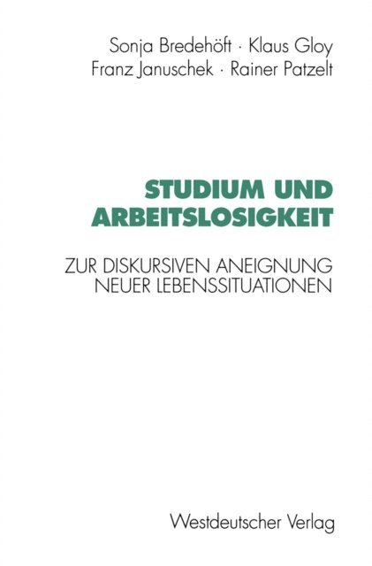 Rainer Patzelt, Franz Januschek, Klaus Gloy, Sonja Bredehoft - Studium und Arbeitslosigkeit, E-bok