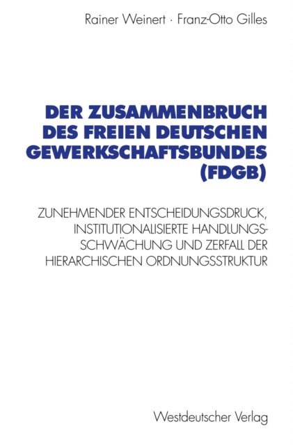 Franz-Otto Gilles, Rainer Weinert - Der Zusammenbruch des Freien Deutschen Gewerkschaftsbundes (FDGB), E-bok