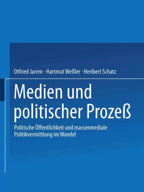 Heribert Schatz, Hartmut Weler, Otfried Jarren - Medien und politischer Prozeß, E-bok