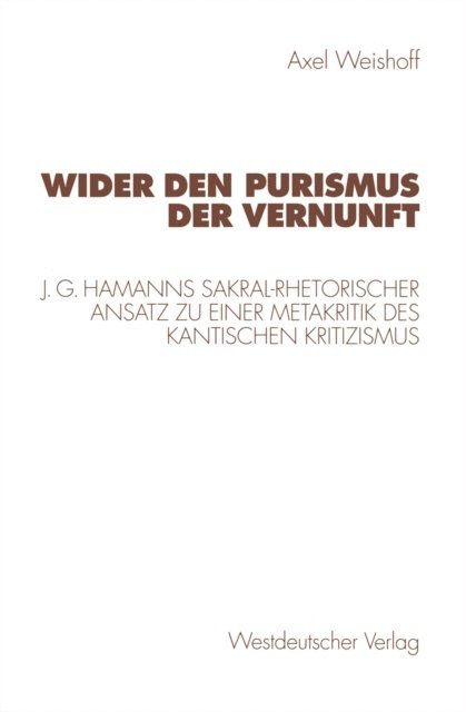 Axel Weishoff - Wider den Purismus der Vernunft, E-bok