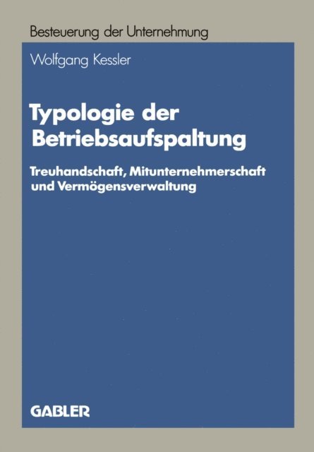 Wolfgang Kessler - Typologie der Betriebsaufspaltung, E-bok