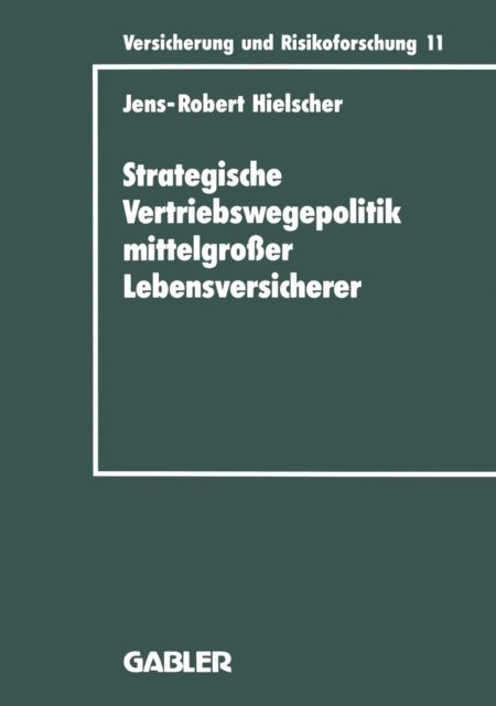 Jens-Robert Hielscher - Strategische Vertriebswegepolitik mittelgroßer Lebensversicherer, E-bok
