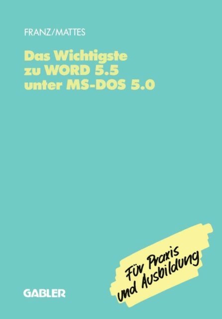 Dietrich Franz - Das Wichtigste zu WORD 5.5 unter MS-DOS 5.0, E-bok
