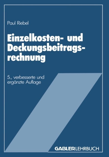Paul Riebel - Einzelkosten- und Deckungsbeitragsrechnung, E-bok