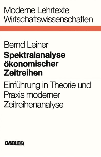 Bernd Leiner - Spektralanalyse ökonomischer Zeitreihen, E-bok