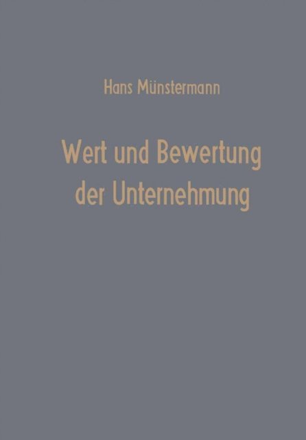 Hans Munstermann - Wert und Bewertung der Unternehmung, E-bok